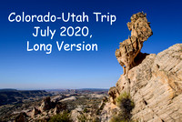 Colorado-Utah Trip, July 5 - Aug 2, 2020, LONG VERSION